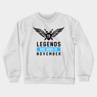 LEGENDS ARE BORN IN NOVEMBER Crewneck Sweatshirt